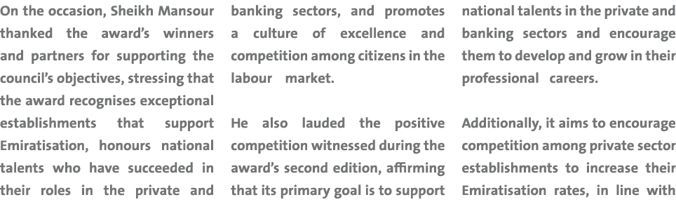 On the occasion, Sheikh Mansour thanked the award’s winners and partners for supporting the council’s objectives, str...