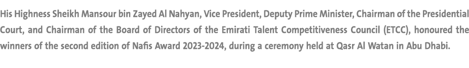 His Highness Sheikh Mansour bin Zayed Al Nahyan, Vice President, Deputy Prime Minister, Chairman of the Presidential ...