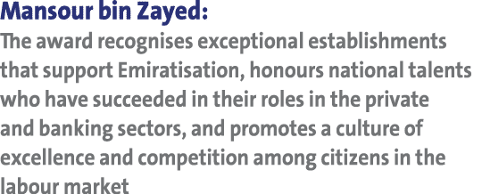 Mansour bin Zayed: The award recognises exceptional establishments that support Emiratisation, honours national talen...