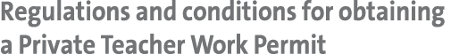 Regulations and conditions for obtaining a Private Teacher Work Permit
