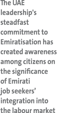 The UAE leadership's steadfast commitment to Emiratisation has created awareness among citizens on the significance o...