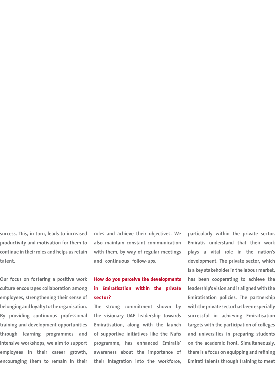 success. This, in turn, leads to increased productivity and motivation for them to continue in their roles and helps ...