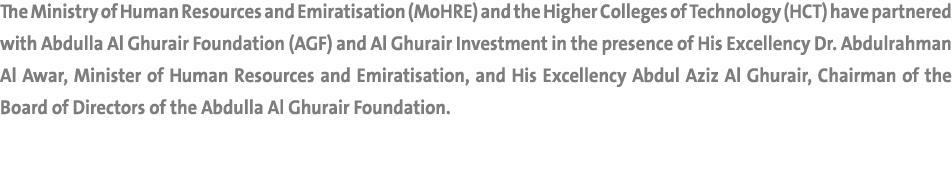 The Ministry of Human Resources and Emiratisation (MoHRE) and the Higher Colleges of Technology (HCT) have partnered ...
