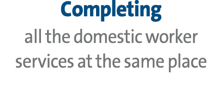 Completing all the domestic worker services at the same place