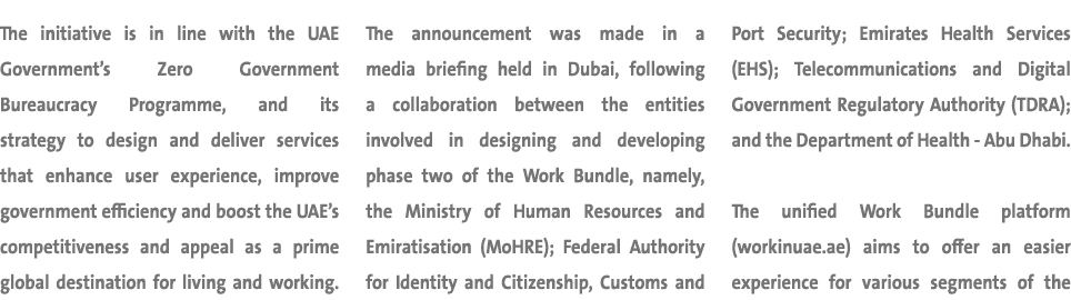 The initiative is in line with the UAE Government’s Zero Government Bureaucracy Programme, and its strategy to design...
