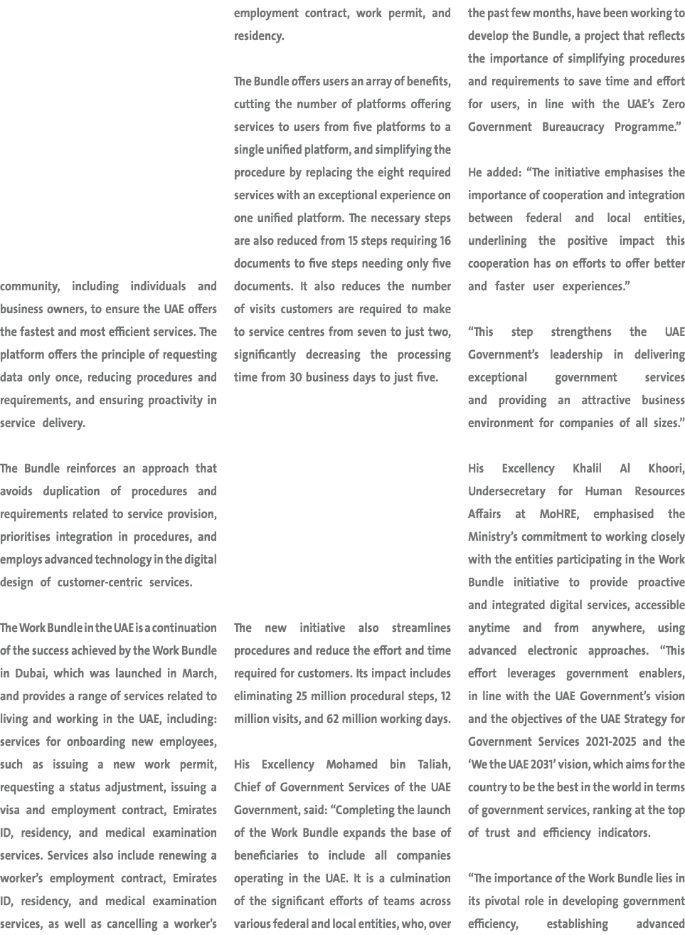 community, including individuals and business owners, to ensure the UAE offers the fastest and most efficient service...