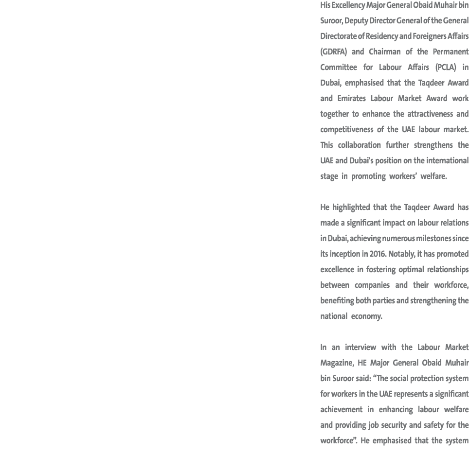 His Excellency Major General Obaid Muhair bin Suroor, Deputy Director General of the General Directorate of Residency...