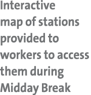 Interactive map of stations provided to workers to access them during Midday Break