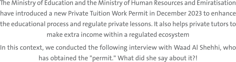 The Ministry of Education and the Ministry of Human Resources and Emiratisation have introduced a new Private Tuition...