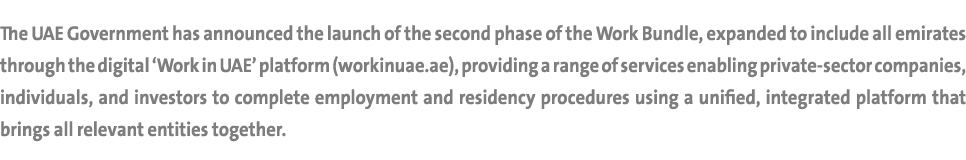 The UAE Government has announced the launch of the second phase of the Work Bundle, expanded to include all emirates ...