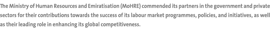 The Ministry of Human Resources and Emiratisation (MoHRE) commended its partners in the government and private sector...
