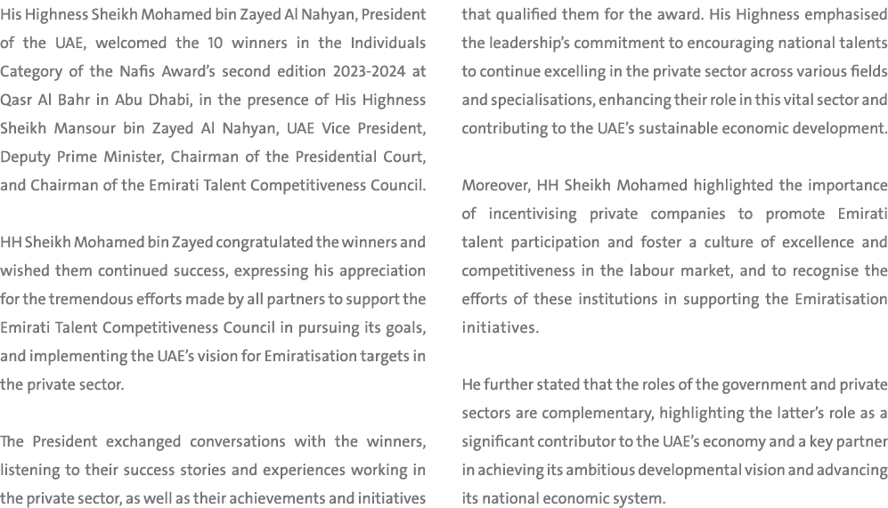 His Highness Sheikh Mohamed bin Zayed Al Nahyan, President of the UAE, welcomed the 10 winners in the Individuals Cat...