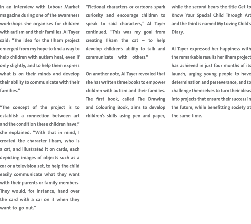 In an interview with Labour Market magazine during one of the awareness workshops she organises for children with aut...