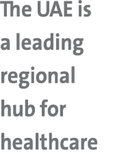 The UAE is a leading regional hub for healthcare 