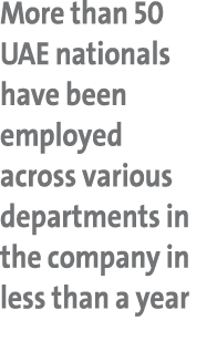 More than 50 UAE nationals have been employed across various departments in the company in less than a year