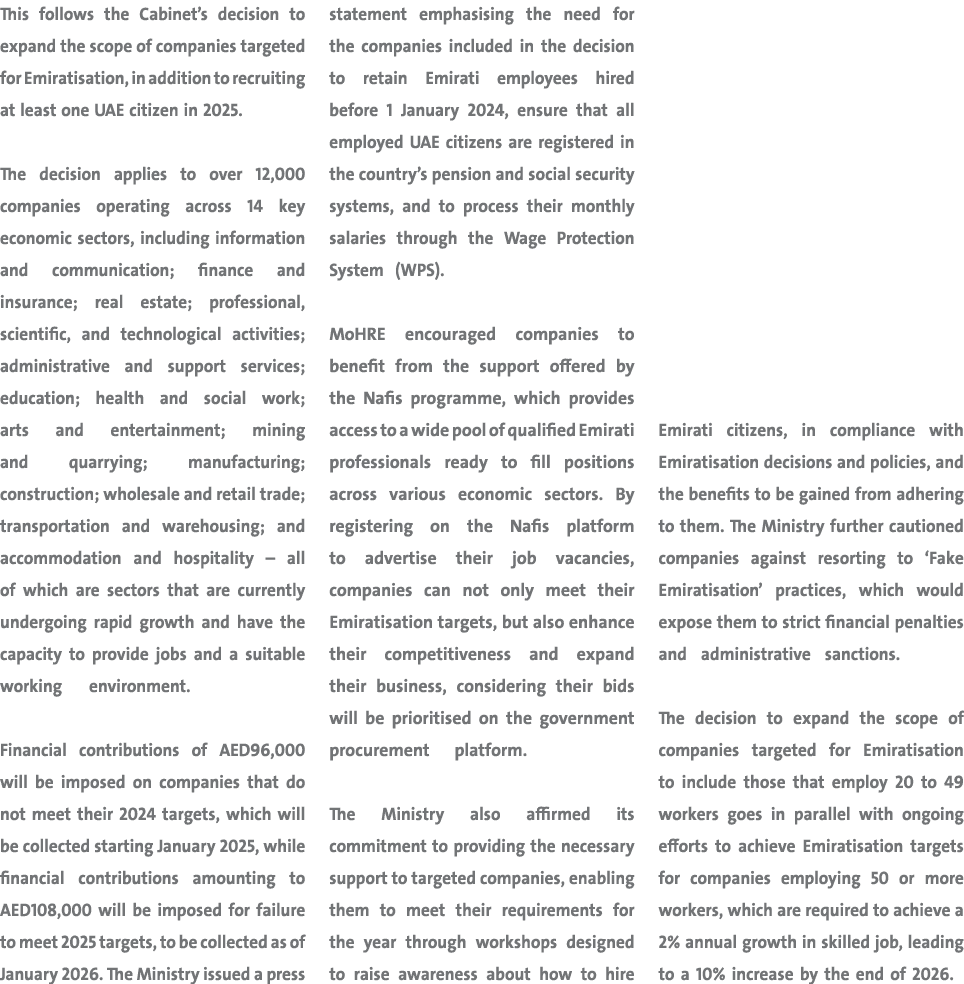 This follows the Cabinet’s decision to expand the scope of companies targeted for Emiratisation, in addition to recru...