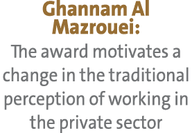 Ghannam Al Mazrouei: The award motivates a change in the traditional perception of working in the private sector