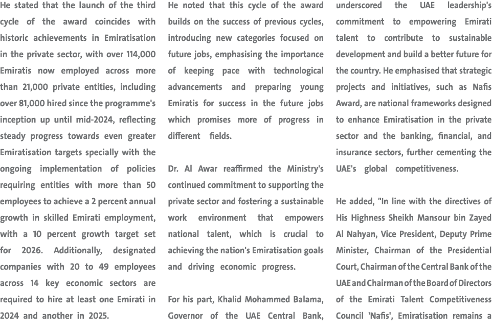 He stated that the launch of the third cycle of the award coincides with historic achievements in Emiratisation in th...