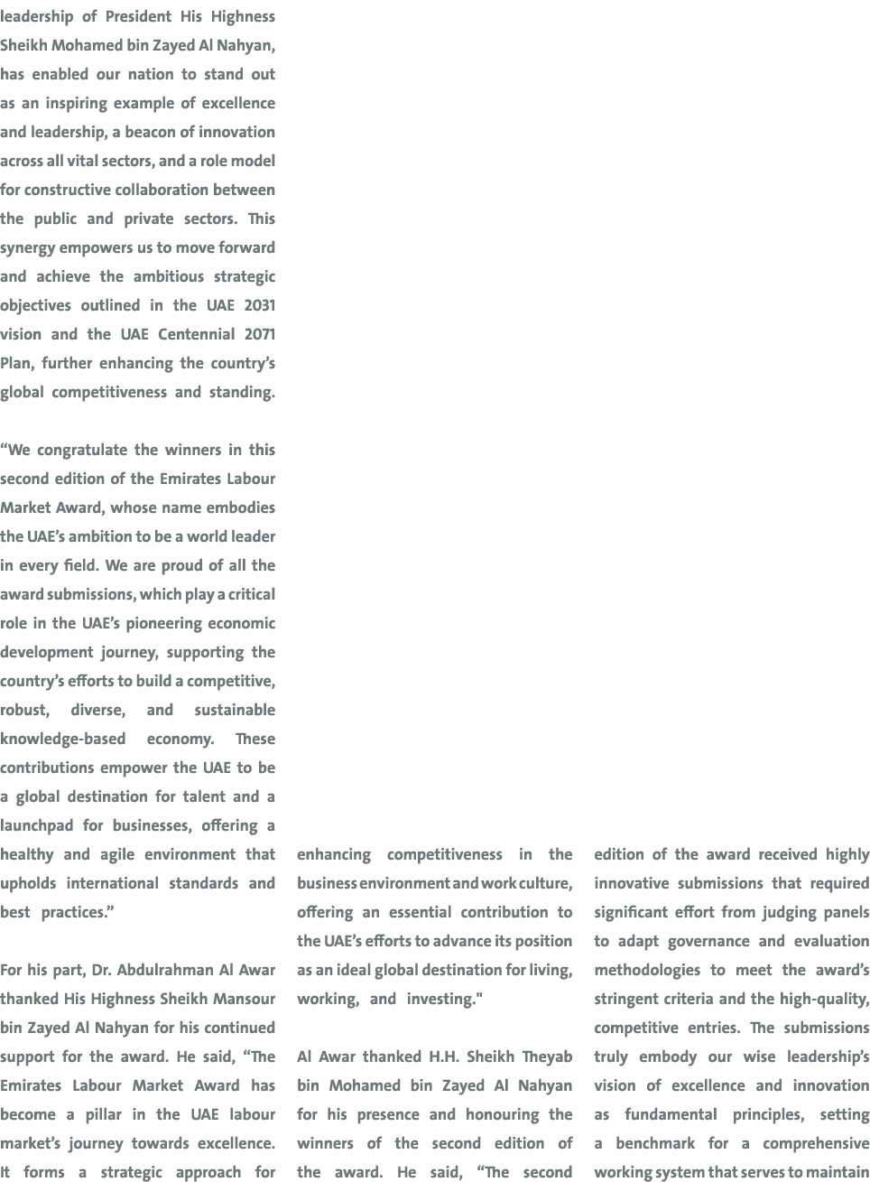 leadership of President His Highness Sheikh Mohamed bin Zayed Al Nahyan, has enabled our nation to stand out as an in...