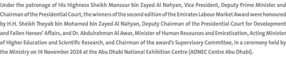 Under the patronage of His Highness Sheikh Mansour bin Zayed Al Nahyan, Vice President, Deputy Prime Minister and Cha...