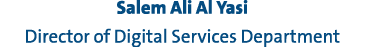 Salem Ali Al Yasi Director of Digital Services Department