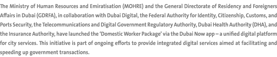 The Ministry of Human Resources and Emiratisation (MOHRE) and the General Directorate of Residency and Foreigners Aff...