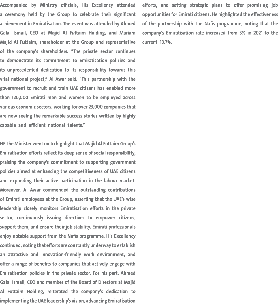 Accompanied by Ministry officials, His Excellency attended a ceremony held by the Group to celebrate their significan...