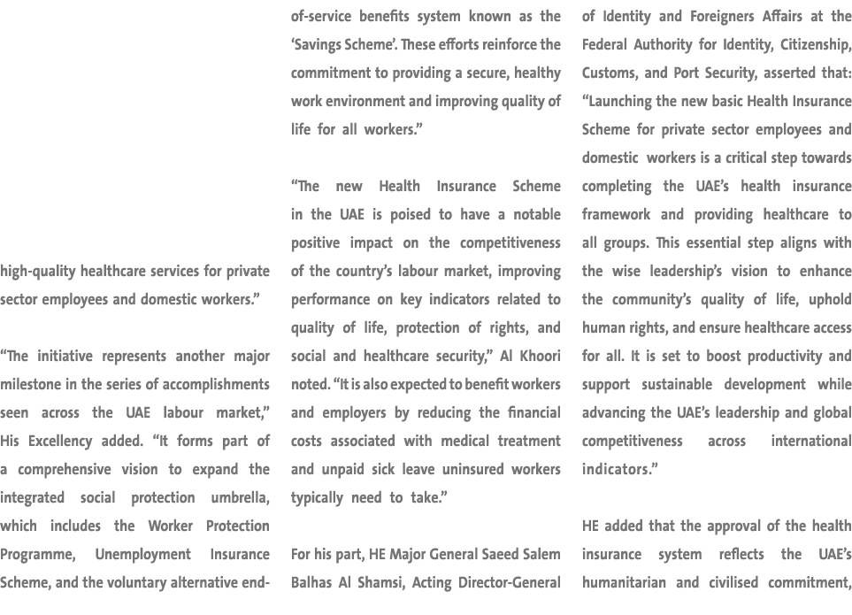 high quality healthcare services for private sector employees and domestic workers.” “The initiative represents anoth...