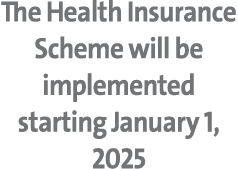 The Health Insurance Scheme will be implemented starting January 1, 2025