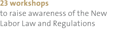 23 workshops to raise awareness of the New Labor Law and Regulations