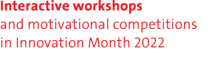 Interactive workshops and motivational competitions in Innovation Month 2022