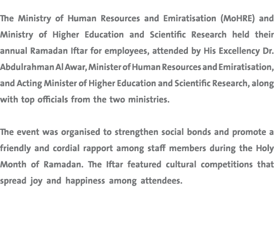 The Ministry of Human Resources and Emiratisation (MoHRE) and Ministry of Higher Education and Scientific Research he...