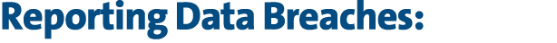 Reporting Data Breaches: 