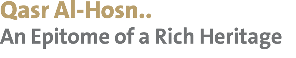 Qasr Al-Hosn   An Epitome of a Rich Heritage 