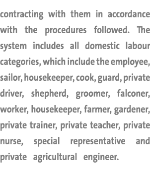 contracting with them in accordance with the procedures followed  The system includes all domestic labour categories,   