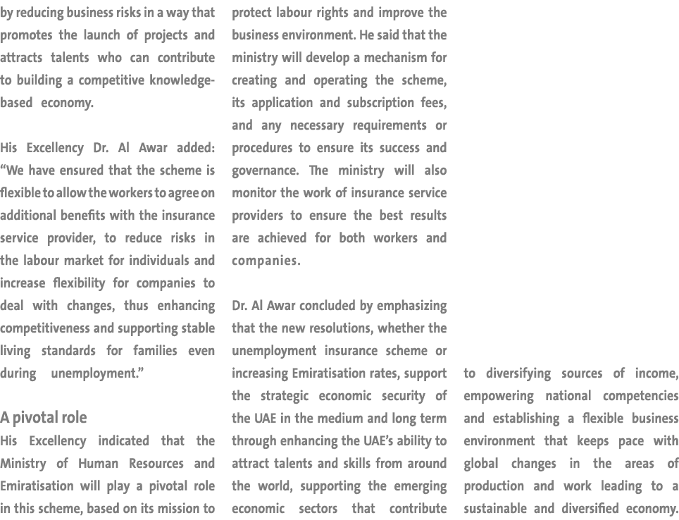 by reducing business risks in a way that promotes the launch of projects and attracts talents who can contribute to b   