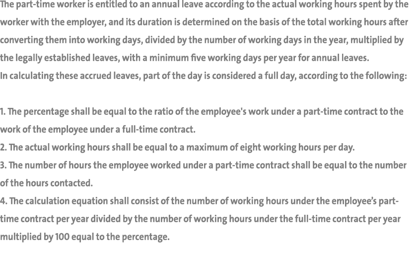The part-time worker is entitled to an annual leave according to the actual working hours spent by the worker with th   