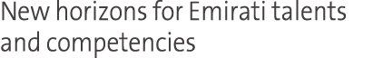 New horizons for Emirati talents and competencies