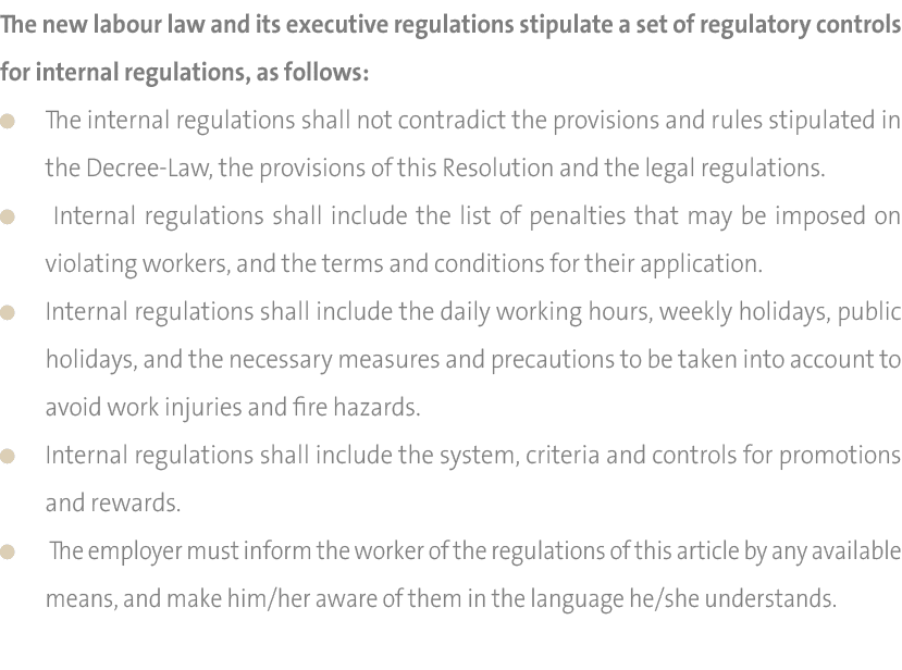 The new labour law and its executive regulations stipulate a set of regulatory controls for internal regulations, as ...