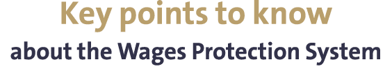 Key points to know about the Wages Protection System