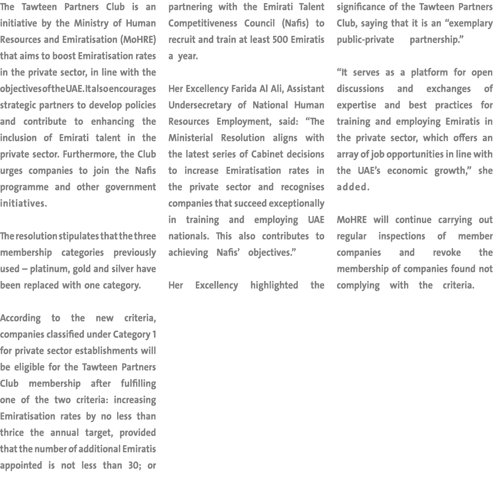 The Tawteen Partners Club is an initiative by the Ministry of Human Resources and Emiratisation (MoHRE) that aims to ...