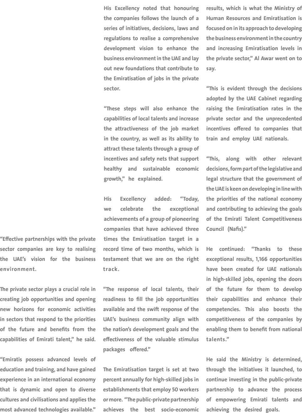 “Effective partnerships with the private sector companies are key to realising the UAE’s vision for the business envi...