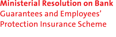 Ministerial Resolution on Bank Guarantees and Employees’ Protection Insurance Scheme