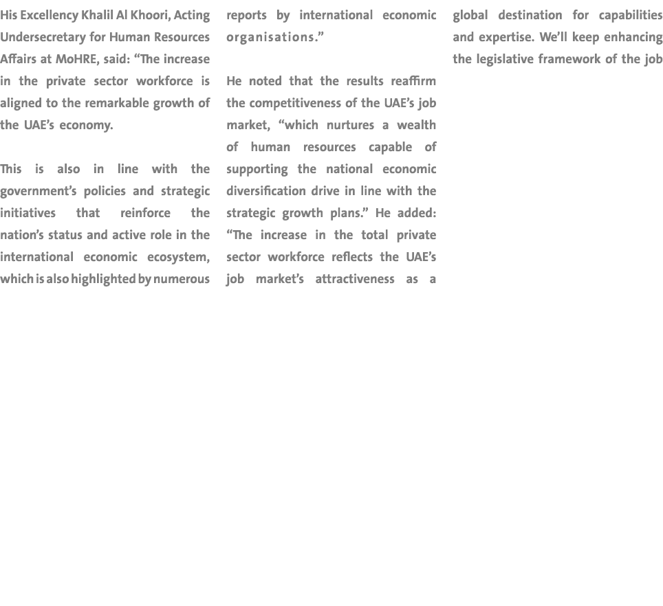 His Excellency Khalil Al Khoori, Acting Undersecretary for Human Resources Affairs at MoHRE, said: “The increase in t...